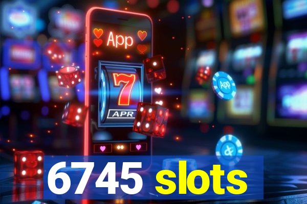 6745 slots