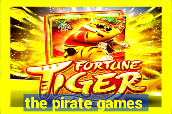 the pirate games