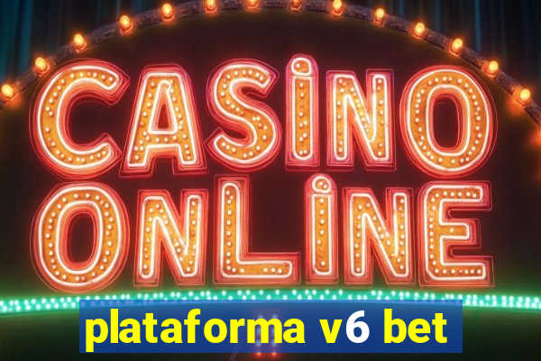 plataforma v6 bet