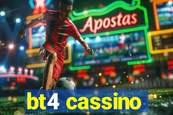 bt4 cassino