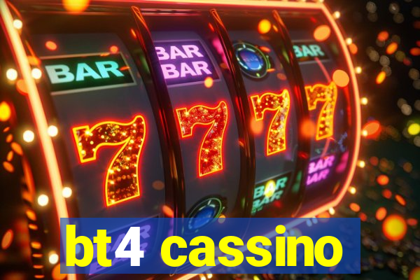 bt4 cassino
