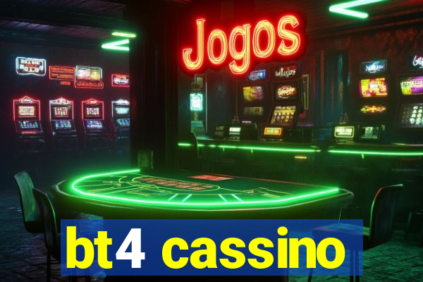 bt4 cassino