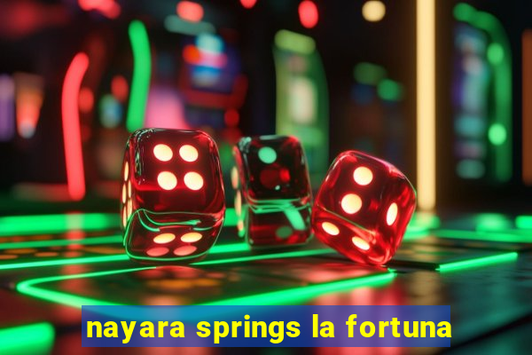 nayara springs la fortuna