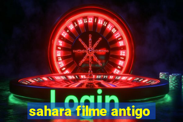 sahara filme antigo