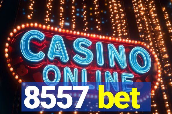 8557 bet