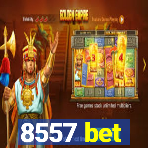 8557 bet