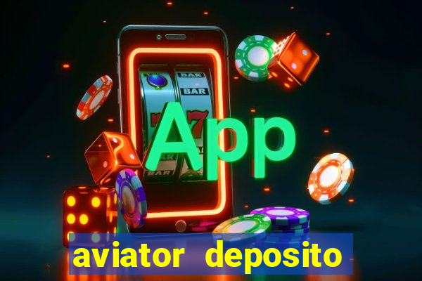 aviator deposito minimo 1 real