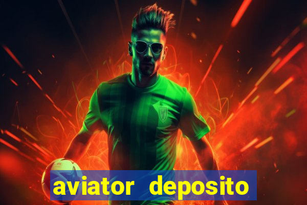 aviator deposito minimo 1 real