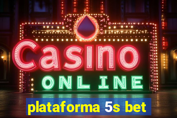 plataforma 5s bet