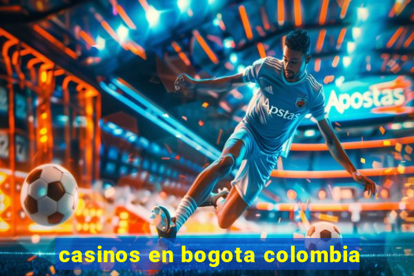 casinos en bogota colombia