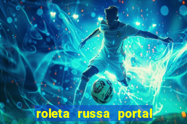 roleta russa portal do zacarias