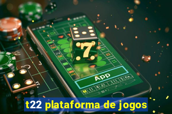 t22 plataforma de jogos