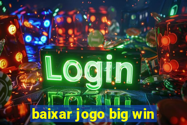 baixar jogo big win