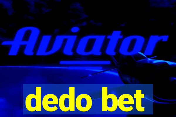dedo bet