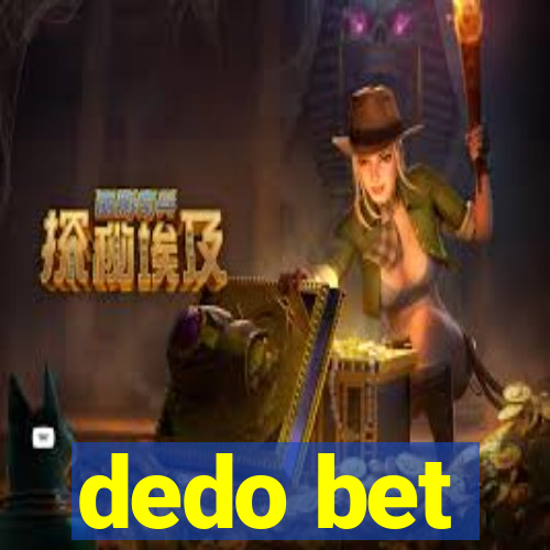 dedo bet