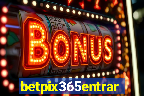 betpix365entrar