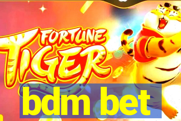 bdm bet