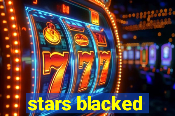stars blacked