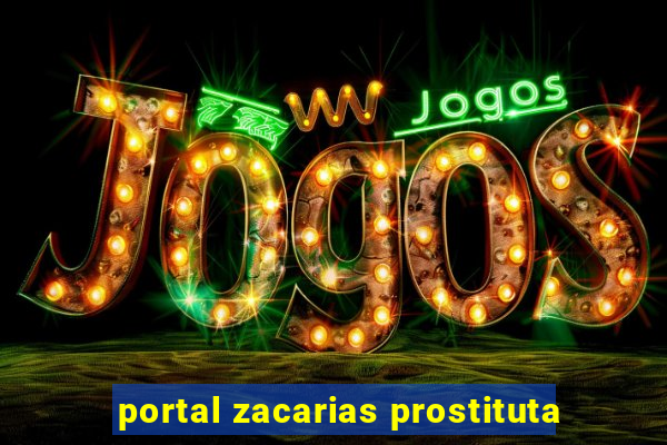 portal zacarias prostituta