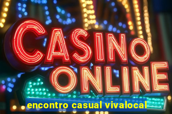 encontro casual vivalocal