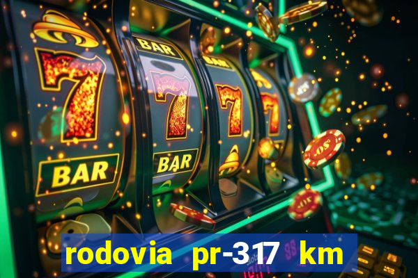 rodovia pr-317 km 155 0m sentido cresc