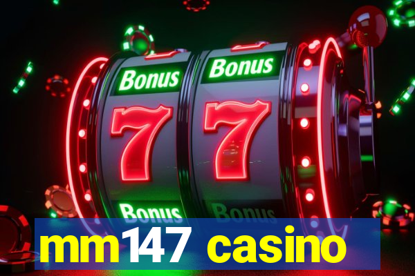 mm147 casino