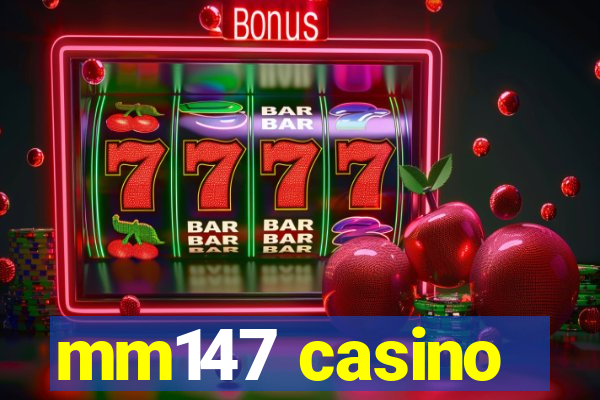 mm147 casino