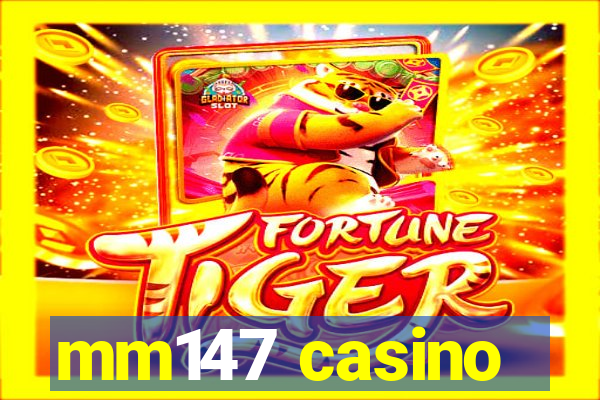 mm147 casino