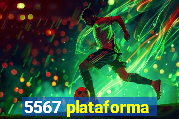 5567 plataforma
