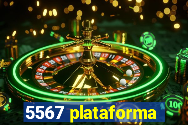 5567 plataforma