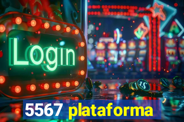 5567 plataforma