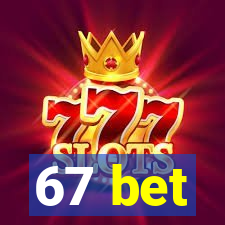 67 bet