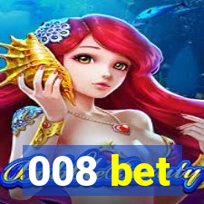 008 bet