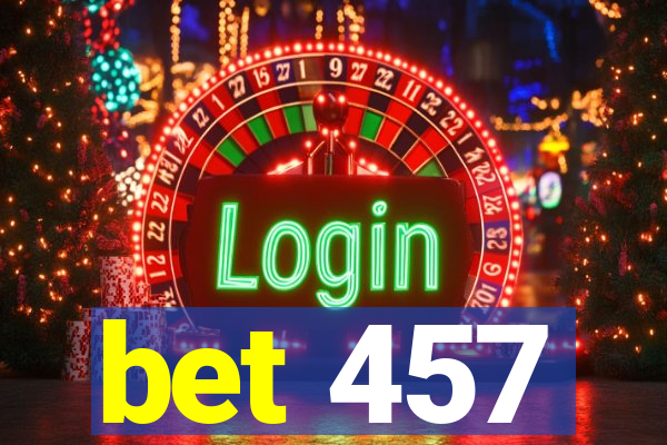 bet 457
