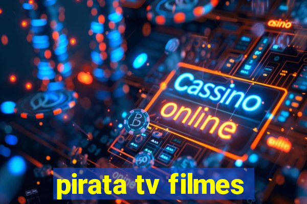 pirata tv filmes