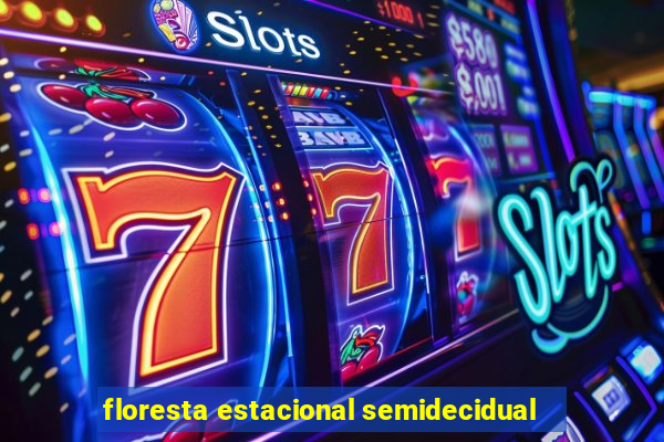 floresta estacional semidecidual
