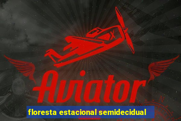 floresta estacional semidecidual