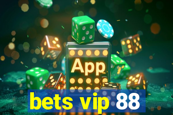 bets vip 88