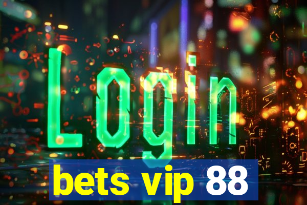 bets vip 88