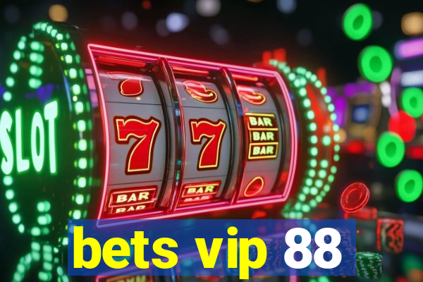 bets vip 88
