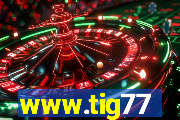 www.tig77