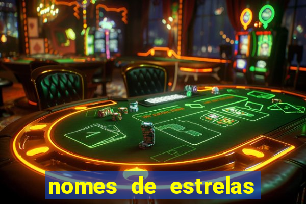 nomes de estrelas femininas raras