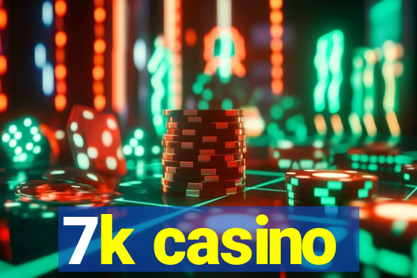 7k casino
