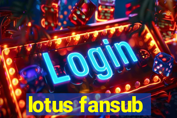 lotus fansub
