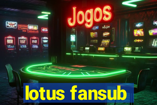 lotus fansub