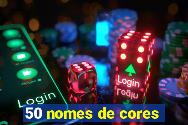 50 nomes de cores