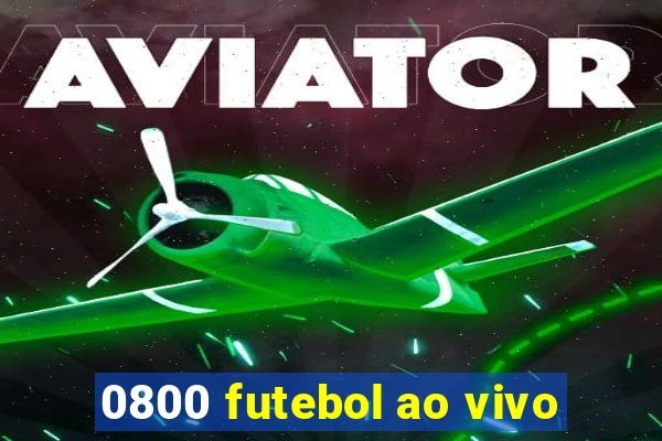 0800 futebol ao vivo