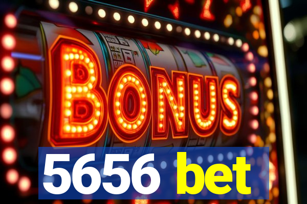 5656 bet