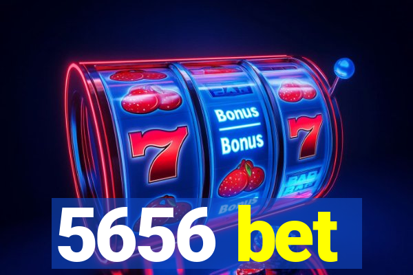 5656 bet