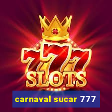 carnaval sucar 777